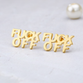 FUCK OFF Text Goldtone Stud Earrings
