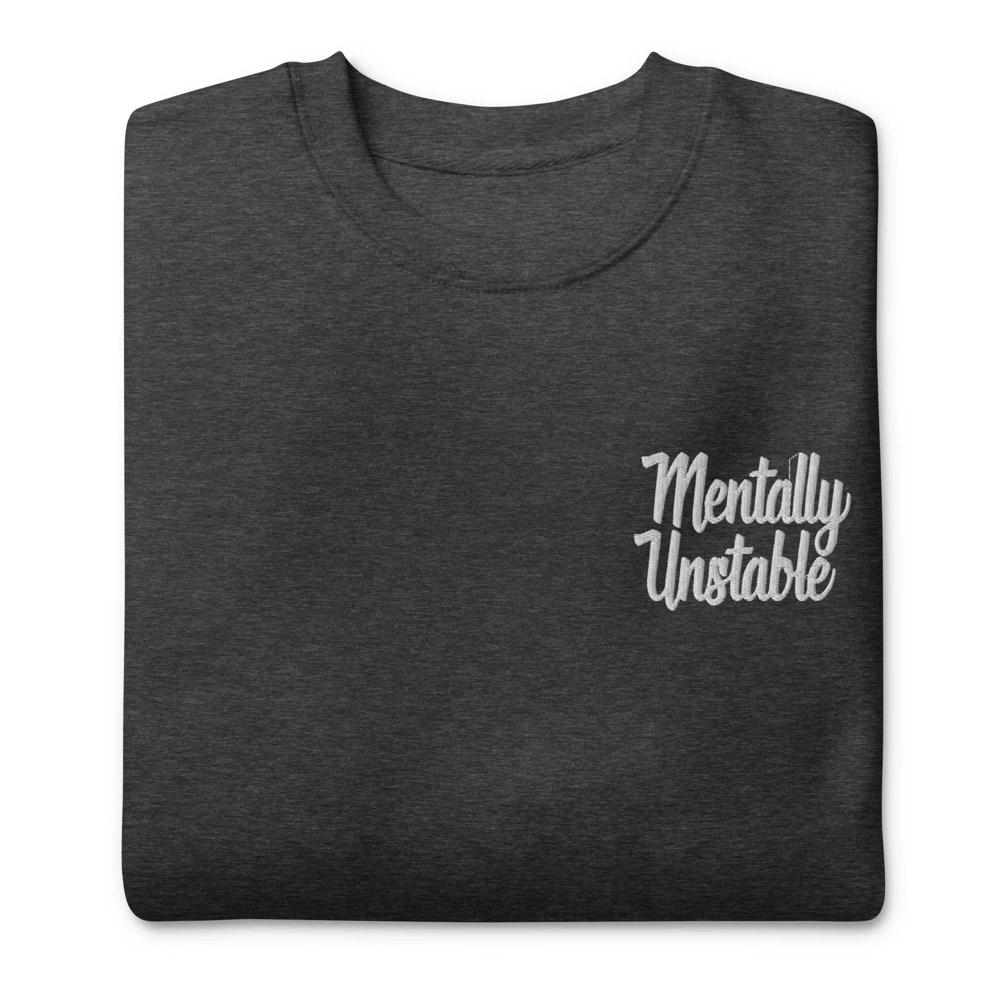 Mentally Unstable Embroidered Sweatshirt